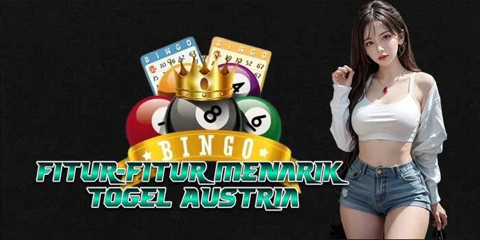 Fitur-Fitur-Menarik-Togel-Austria (1)