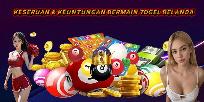 Keseruan & Keuntungan Bermain Togel Belanda