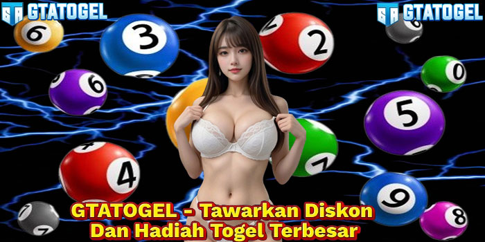 GTATOGEL - Tawarkan Diskon Dan Hadiah Togel Terbesar