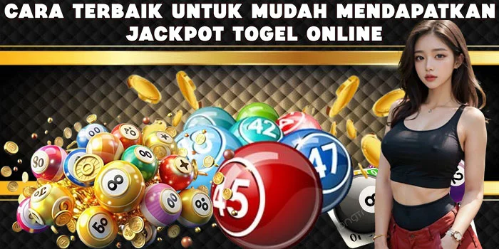 Cara Terbaik Untuk Mudah Mendapatkan Jackpot Togel Online