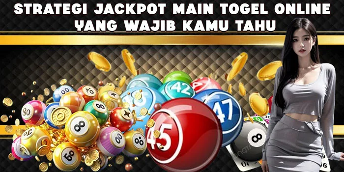 Strategi Jackpot Main Togel Online yang Wajib Kamu Tahu