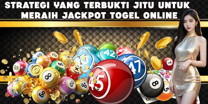 Strategi Yang Terbukti Jitu Untuk Meraih Jackpot Togel Online