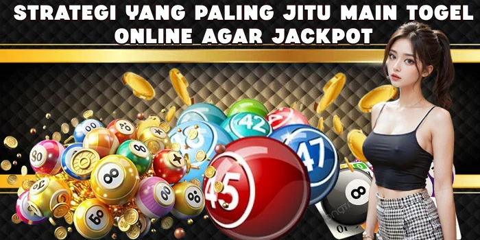 Strategi yang Paling Jitu Main Togel Online Agar Jackpot 