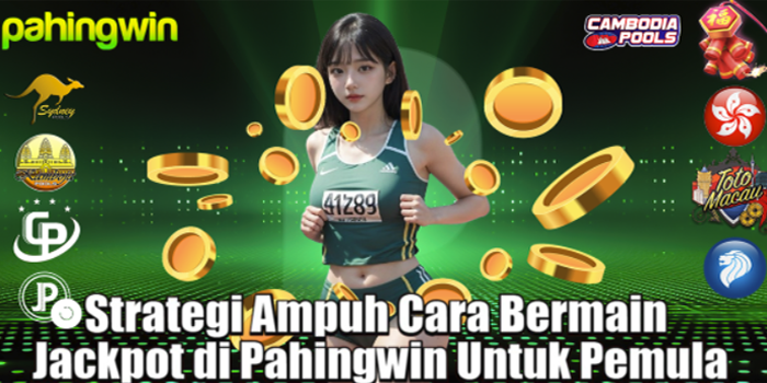 Strategi Ampuh Cara Bermain Jackpot di Pahingwin Untuk Pemula