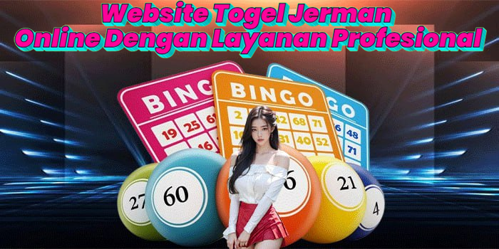 Website Togel Jerman Online Dengan Layanan Profesional