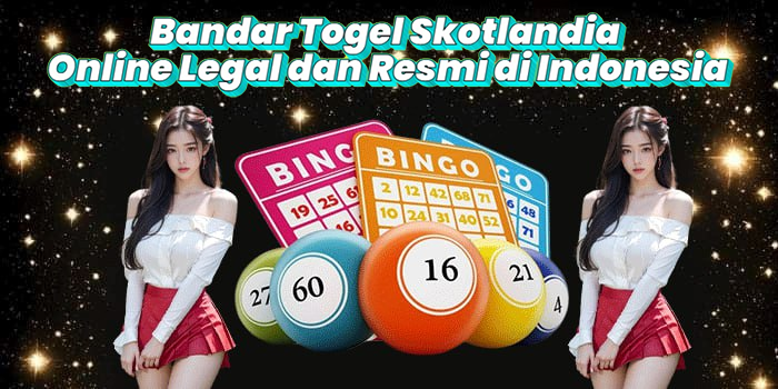 Bandar Togel Skotlandia Online Legal dan Resmi di Indonesia