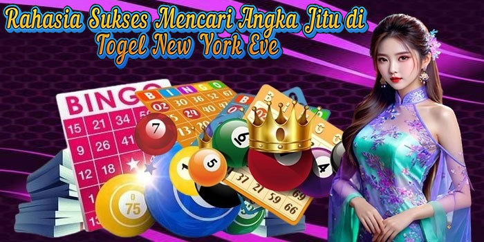 Rahasia Sukses Mencari Angka Jitu di Togel New York Eve