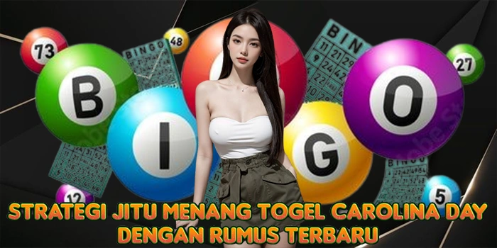Strategi Jitu Menang Togel Carolina Day Dengan Rumus Terbaru