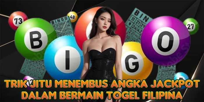 Trik Jitu Menembus Angka Jackpot Dalam Bermain Togel Filipina