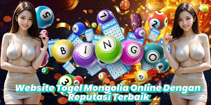 Website Togel Mongolia Online Dengan Reputasi Terbaik