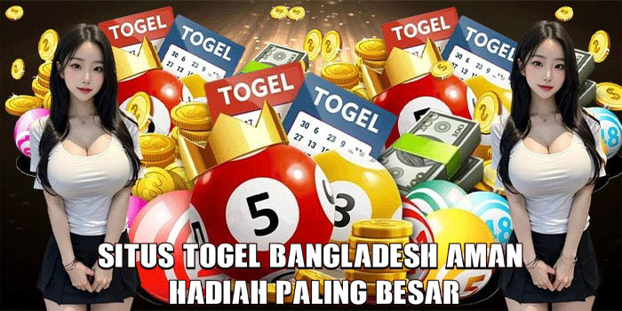 Situs Togel Bangladesh Aman Hadiah Paling Besar