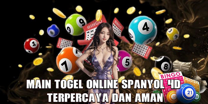 Main Togel Online Spanyol 4D Terpercaya dan Aman