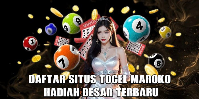 Daftar Situs Togel Maroko Hadiah Besar Terbaru