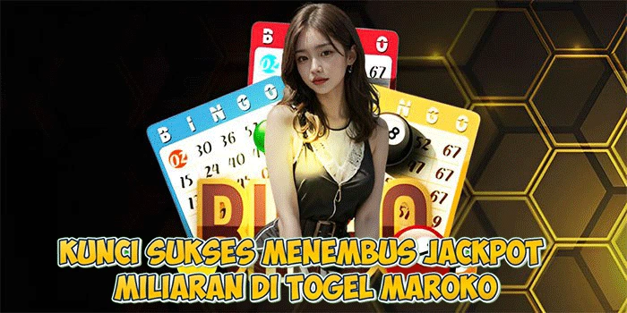 Kunci Sukses Menembus Jackpot Miliaran di Togel Maroko