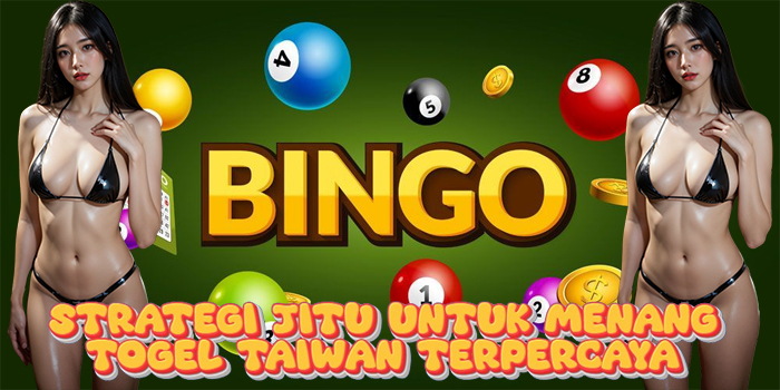 Strategi Jitu Untuk Menang Togel Taiwan Terpercaya