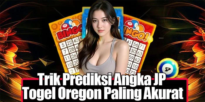 Trik Prediksi Angka JP Togel Oregon Paling Akurat