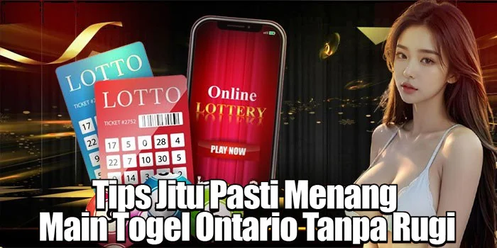 Tips Jitu Pasti Menang Main Togel Ontario Tanpa Rugi