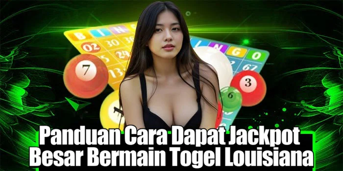 Panduan Cara Dapat Jackpot Besar Bermain Togel Louisiana