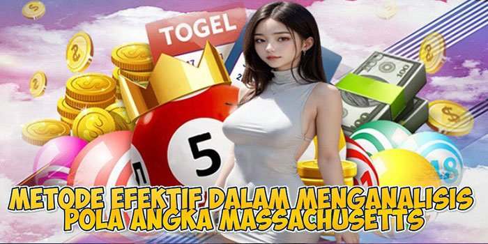Metode Efektif dalam Menganalisis Pola Angka Massachusetts