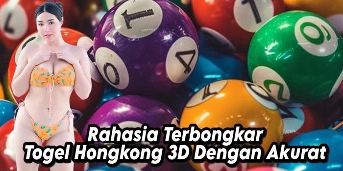 Rahasia Terbongkar Togel Hongkong 3D Dengan Akurat