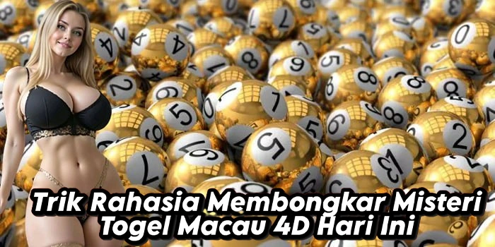 Trik Rahasia Membongkar Misteri Togel Macau 4D Hari Ini