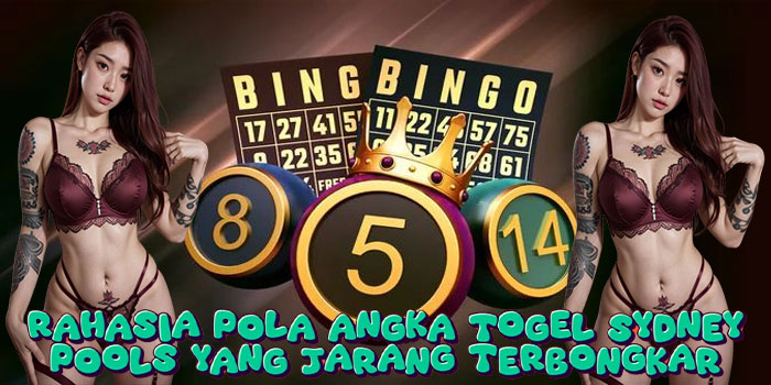 Rahasia Pola Angka Togel Sydney Pools yang Jarang Terbongkar