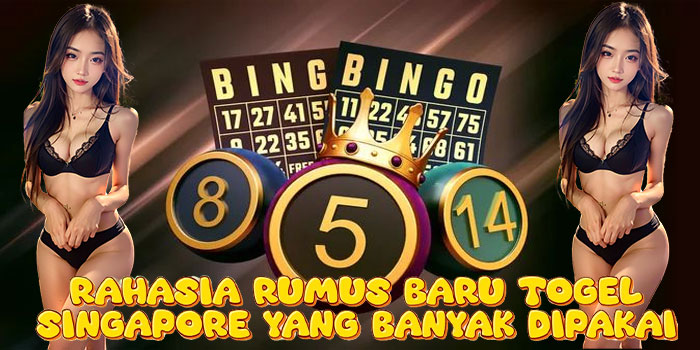 Rahasia Rumus Baru Togel Singapore yang Banyak Dipakai