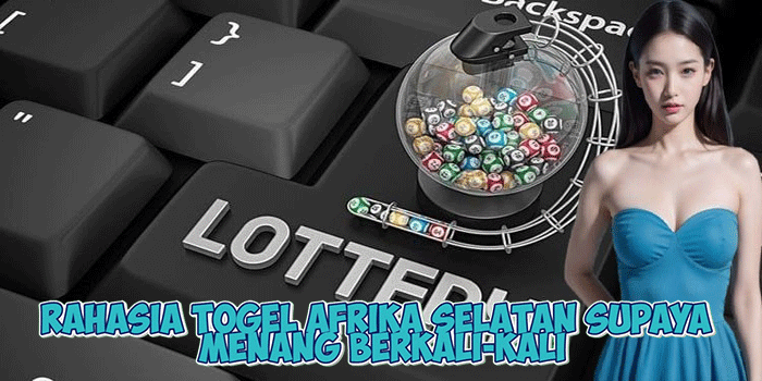 Rahasia Togel Afrika Selatan Supaya Menang Berkali-kali