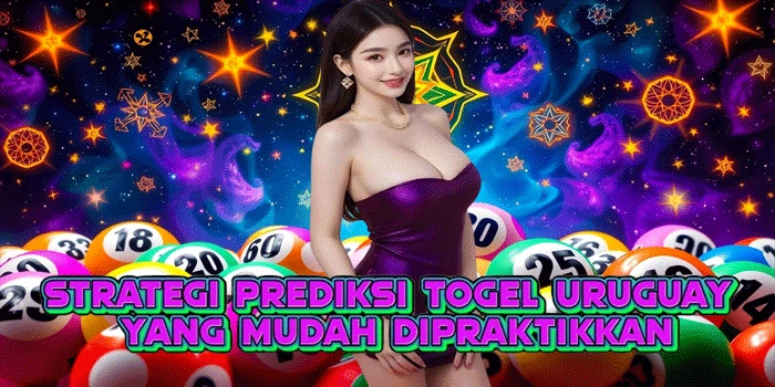 Strategi Prediksi Togel Uruguay Yang Mudah Dipraktikkan
