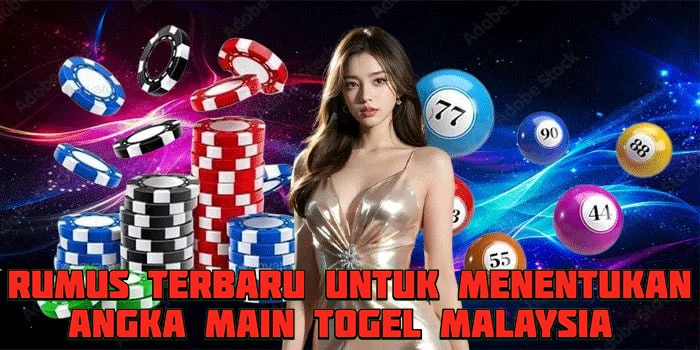 Rumus Terbaru Untuk Menentukan ​Angka Main Togel Malaysia