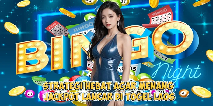 Strategi-Hebat-Agar-Menang-Jackpot-Lancar-di-Togel-Laos