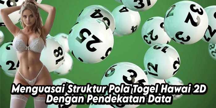 Menguasai Struktur Pola Togel Hawai 2D Dengan Pendekatan Data
