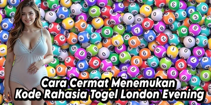 Cara Cermat Menemukan Kode Rahasia Togel London Evening