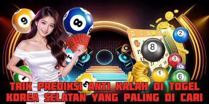 Trik Prediksi Anti Kalah di Togel Korea Selatan Yang Paling di Cari