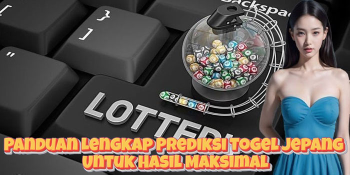 Panduan Lengkap Prediksi Togel Jepang Untuk Hasil Maksimal