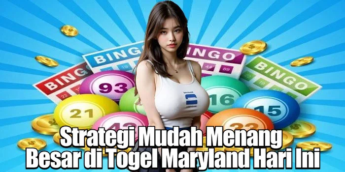 Strategi Mudah Menang Besar di Togel Maryland Hari Ini