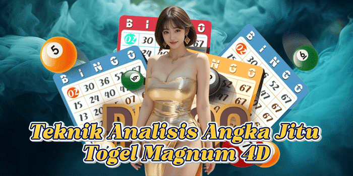 Teknik Analisis Angka Jitu Togel Magnum 4D