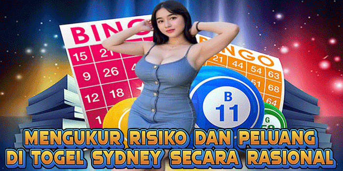 Mengukur Risiko Dan Peluang Di Togel Sydney Secara Rasional