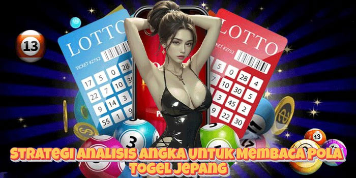 Strategi Analisis Angka Untuk Membaca Pola Togel Jepang