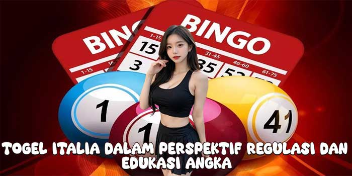 Togel Italia Dalam Perspektif Regulasi Dan Edukasi Angka