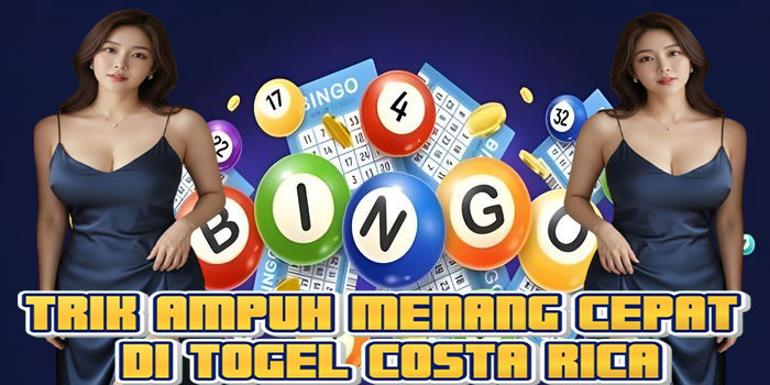 Trik Ampuh Menang Cepat di Togel Costa Rica